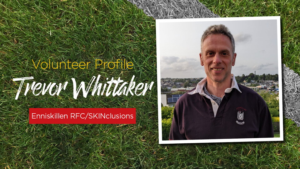 With a wealth of experience in volunteering at his club Enniskillen, Trevor is the founder of the disability tag rugby team, SKINclusions.