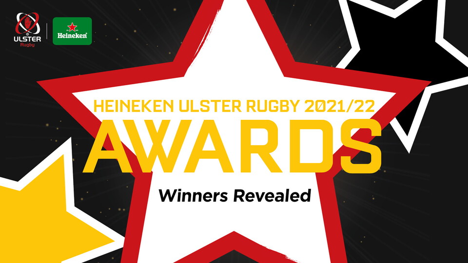 Ulster Rugby can today reveal the winners of the 2021-22 Heineken Ulster Rugby Awards.