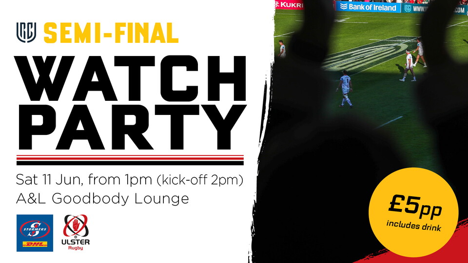Ulster Rugby will host a Watch Party at Kingspan Stadium for Saturday's URC Semi-Final.