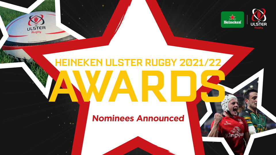 The nominees for the annual Heineken Ulster Rugby Awards have today been announced, ahead of the winners being revealed across the club’s social media channels on Thursday 23 June from 10am.
