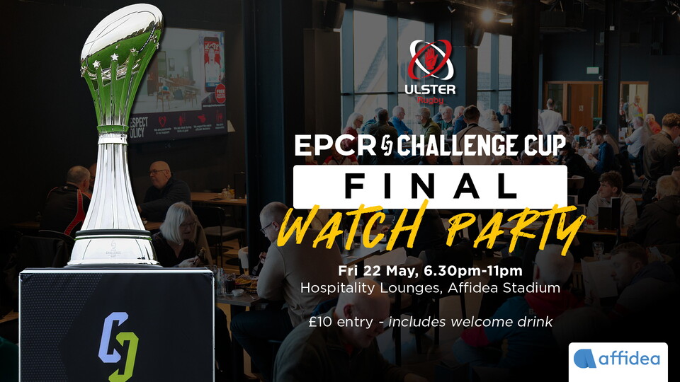 Ulster Rugby will host an official watch party brought to you by Affidea at Affidea Stadium for supporters unable to travel to Bilbao for the EPCR Challenge Cup Final between Montpellier Hérault Rugby and Ulster Rugby.