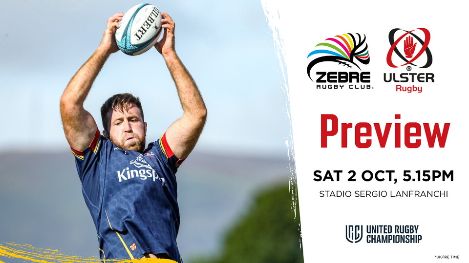 Here’s everything you need to know ahead of Saturday’s United Rugby Championship Round 2 trip to Parma where the Ulster men will take on Zebre…