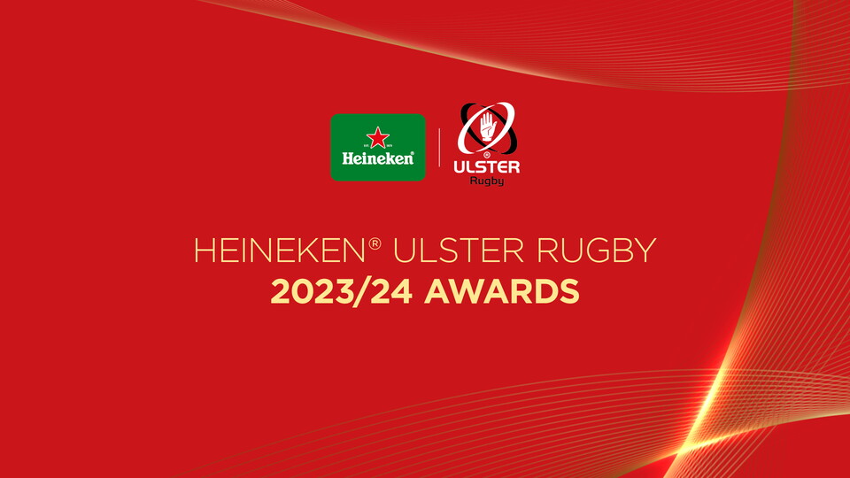 Ulster Rugby can today reveal the winners of the 2023-24 Heineken Ulster Rugby Awards, including this season's Women's Player of the Year and Bank of Ireland Men's Player of the Year, as voted by supporters last week.