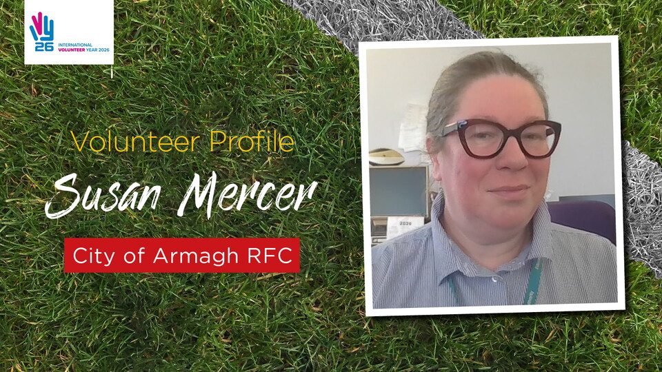 This week is International Volunteers Week, and so we want to celebrate some of our amazing volunteers across the province. Meet Susan from City of Armagh RFC.