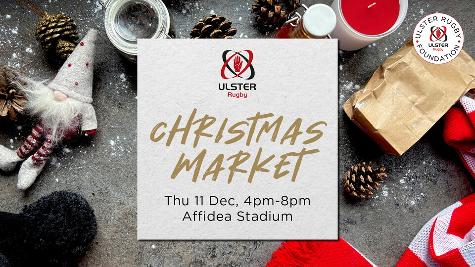The Ulster Rugby Christmas Market will take place at Affidea Stadium on Thursday 11 December from 4-8 pm.