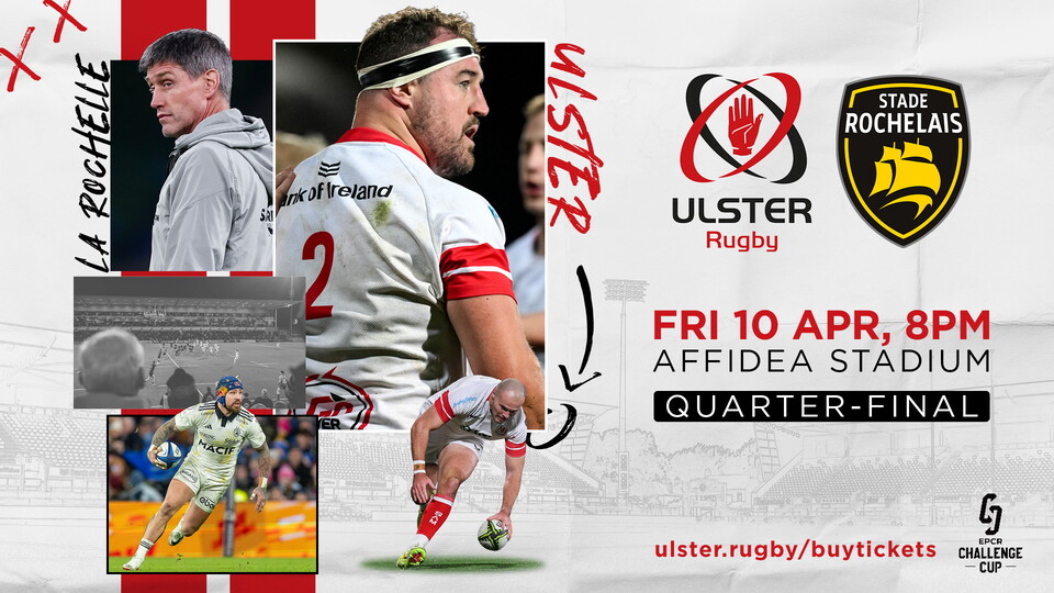Ulster Rugby are pleased to announce that tickets are now on general sale for our EPCR Challenge Cup Round of 16 tie against La Rochelle at Affidea Stadium on Friday 10th April. (8pm)