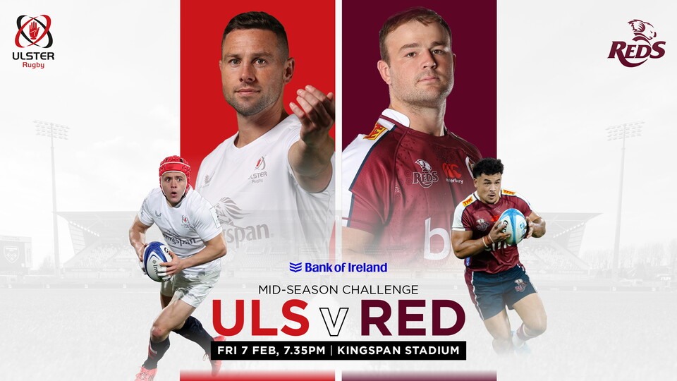 Queensland Reds Head Coach, Les Kiss, has named his 34 man travelling squad for a European tour that will climax in the Bank of Ireland Mid Season Challenge versus Ulster Rugby at Kingspan Stadium on Friday 7 February.