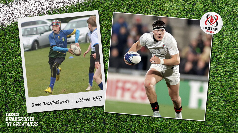 Ahead of this weekend's BKT United Rugby Championship Round 12 Origins Round, we spoke to the person who first coached Ulster centre, Jude Postelthwaite, back in his mini rugby days at Lisburn RFC and the pride he feels in watching his development.
