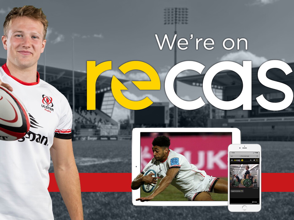 Ulster Rugby has today launched its official Recast channel to bring supporters closer to the action through an extended digital content offering.