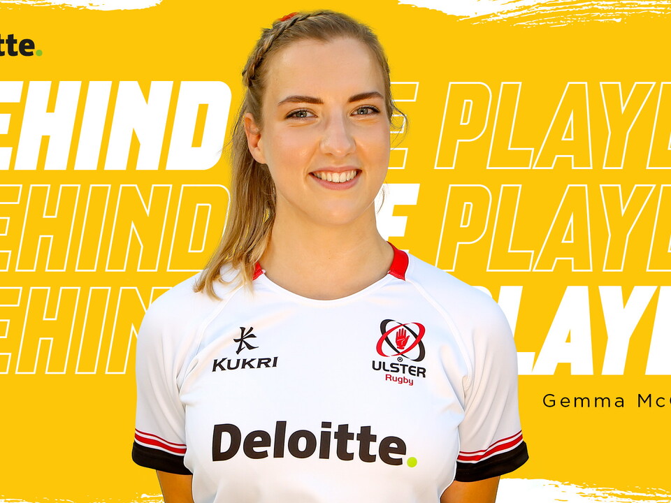 In our series, Behind the Player in association with Deloitte, Ulster’s Senior Women players share a little bit about themselves and their rugby careers.
