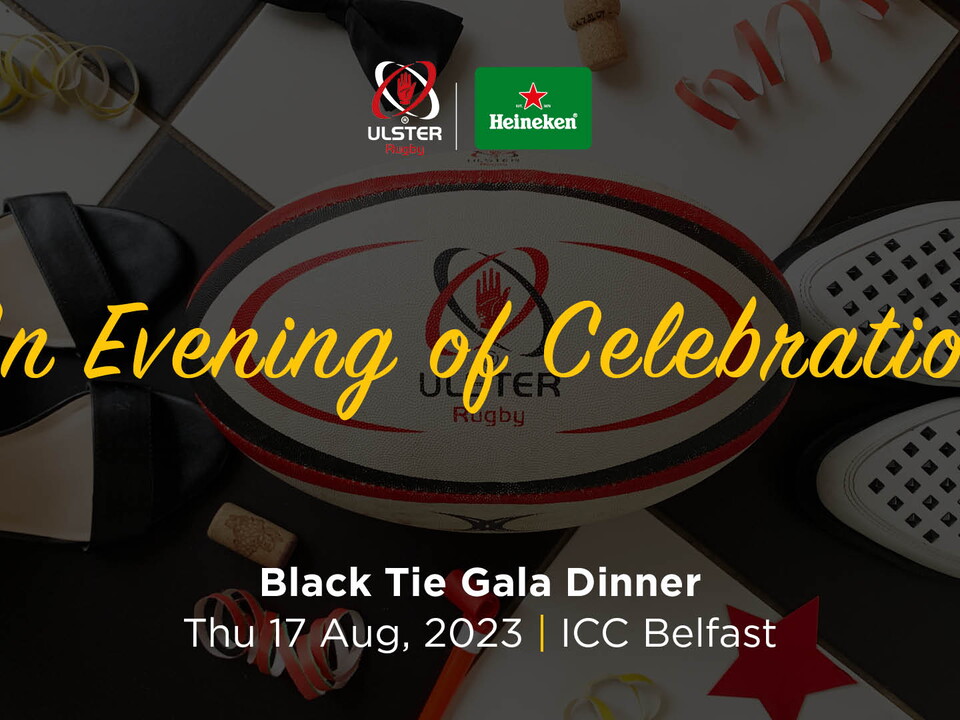 Ulster Rugby will host a gala dinner, in partnership with Heineken, on Thursday 17 August at ICC Belfast.