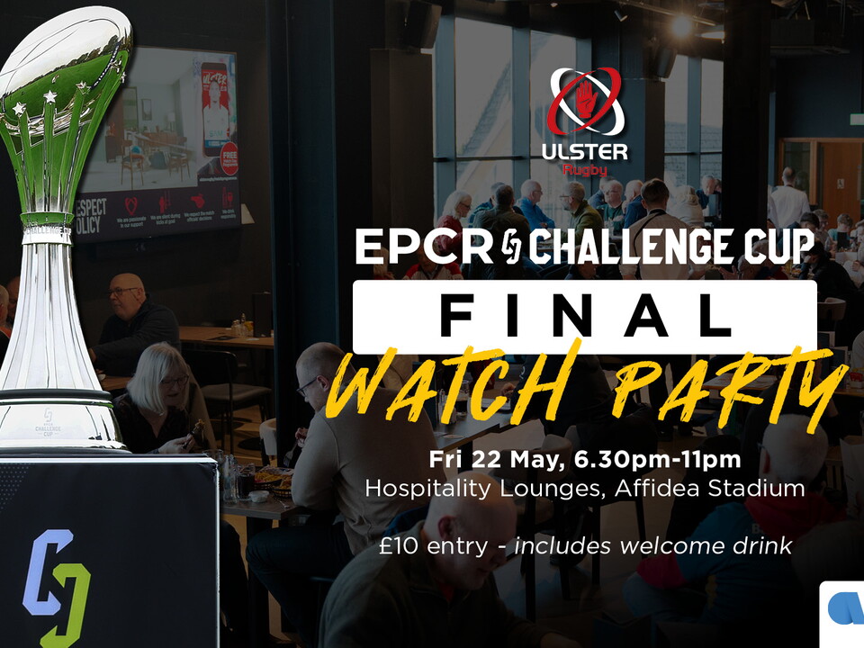 Ulster Rugby will host an official watch party brought to you by Affidea at Affidea Stadium for supporters unable to travel to Bilbao for the EPCR Challenge Cup Final between Montpellier Hérault Rugby and Ulster Rugby.