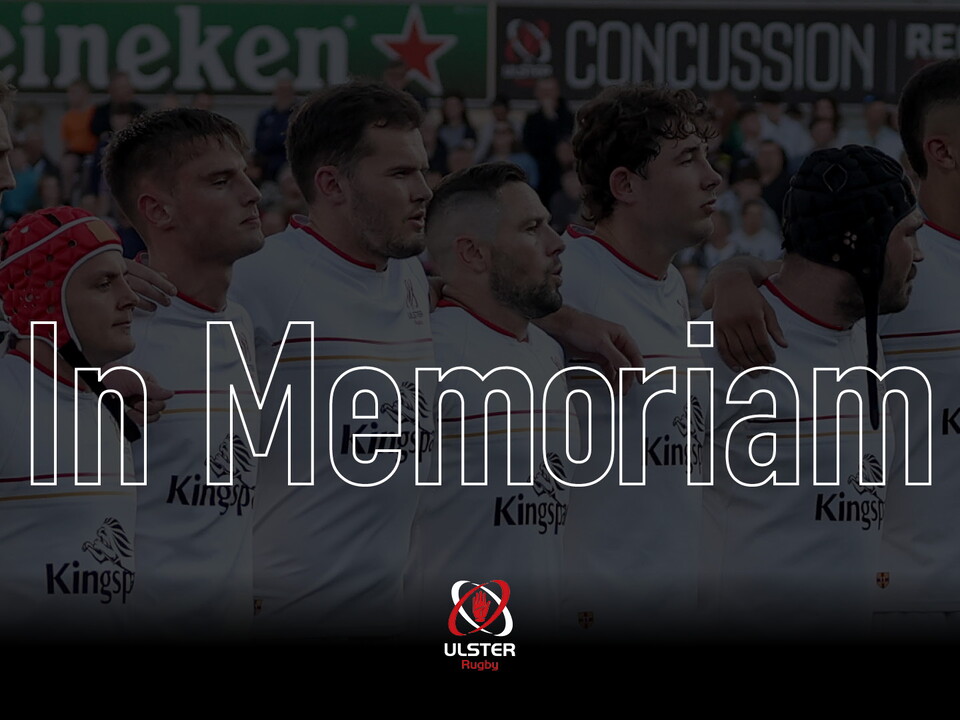 During the final home game of the regular season, against Hollywoodbets Sharks on Saturday, April 26, Ulster Rugby will honour the memory of all those connected to the club who have sadly passed away throughout the season.