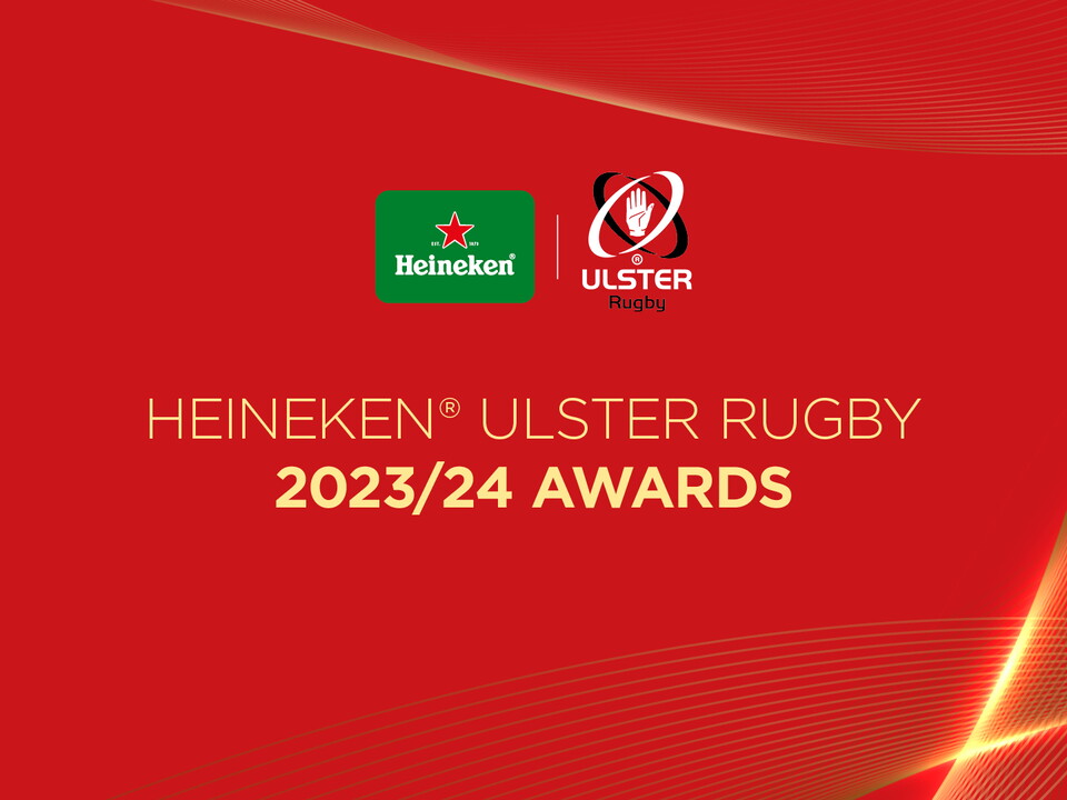 Ulster Rugby can today reveal the winners of the 2023-24 Heineken Ulster Rugby Awards, including this season's Women's Player of the Year and Bank of Ireland Men's Player of the Year, as voted by supporters last week.