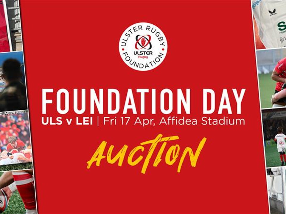 The Ulster Rugby Foundation is delighted to announce that our Foundation Day Silent Auction is now live!
