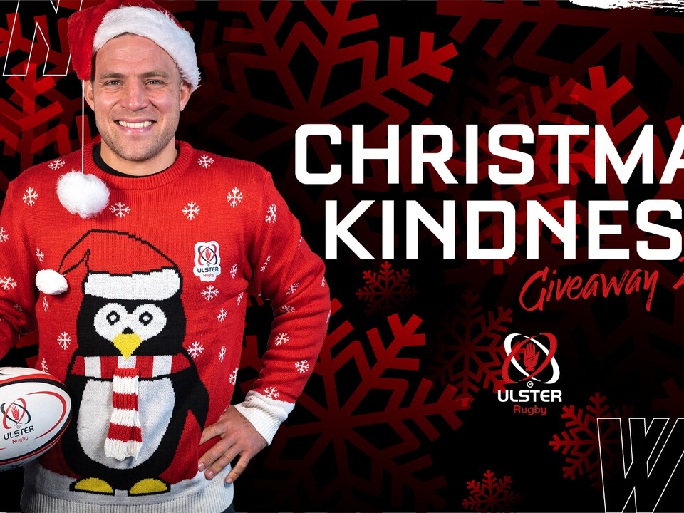Ulster Rugby's Christmas Kindness campaign has returned once again with a selection of fantastic prizes on offer.