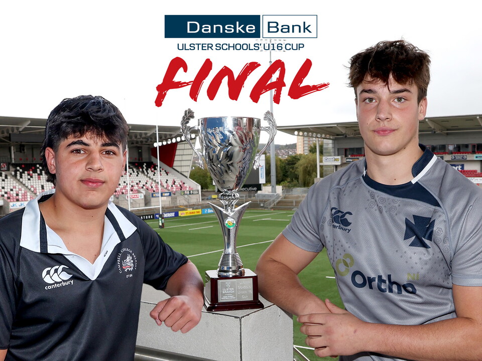 Methodist College and Campbell College will go head to head in tomorrow's U16 Cup final, here in Kingspan Stadium (kick-off 2.30pm).