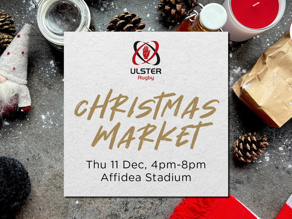 The Ulster Rugby Christmas Market will take place at Affidea Stadium on Thursday 11 December from 4-8 pm.